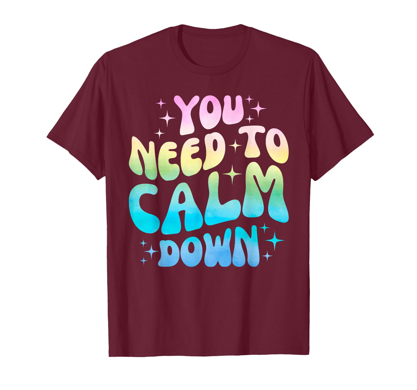 Funny You Need To Calm Down Funny Retro Girls Man Women T-Shirt
