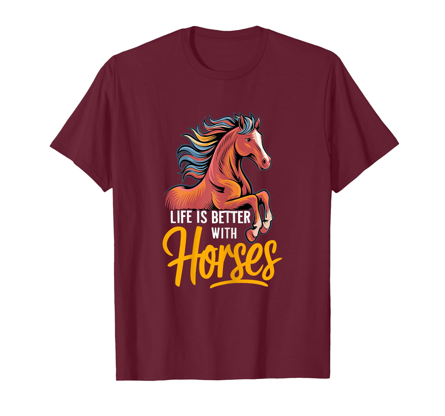 Horse Lover Life Is Better With Horses T-Shirt