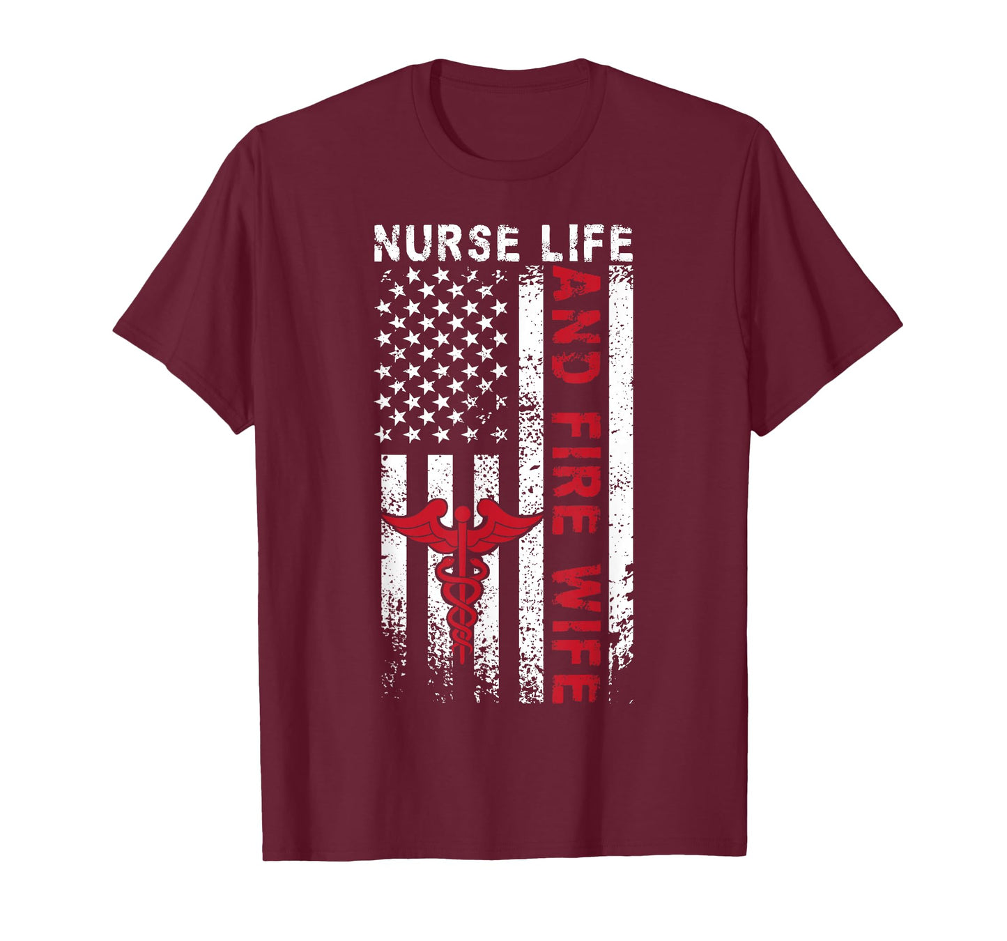 Fire Wife Nurse Life Firefighter Wife Nurse US Flag T-Shirt