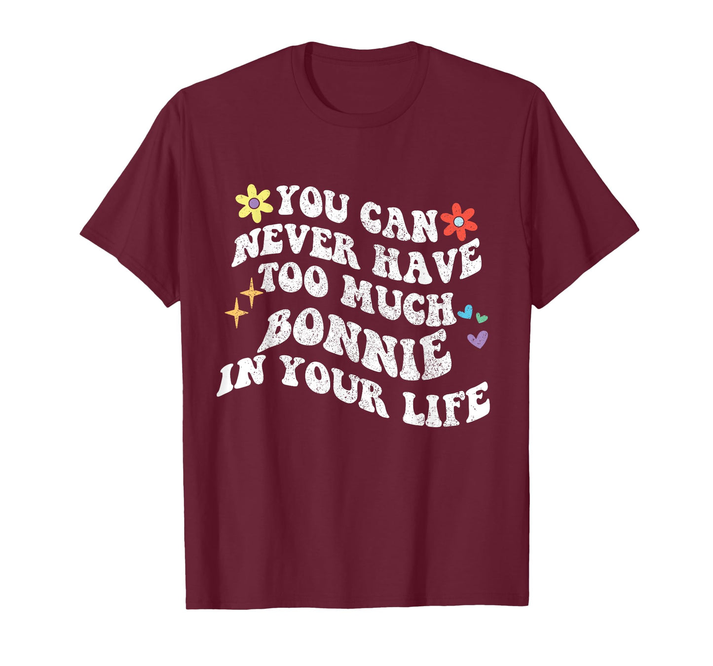 Retro Groovy You Can Never Have Too Much Bonnie In Your Life T-Shirt
