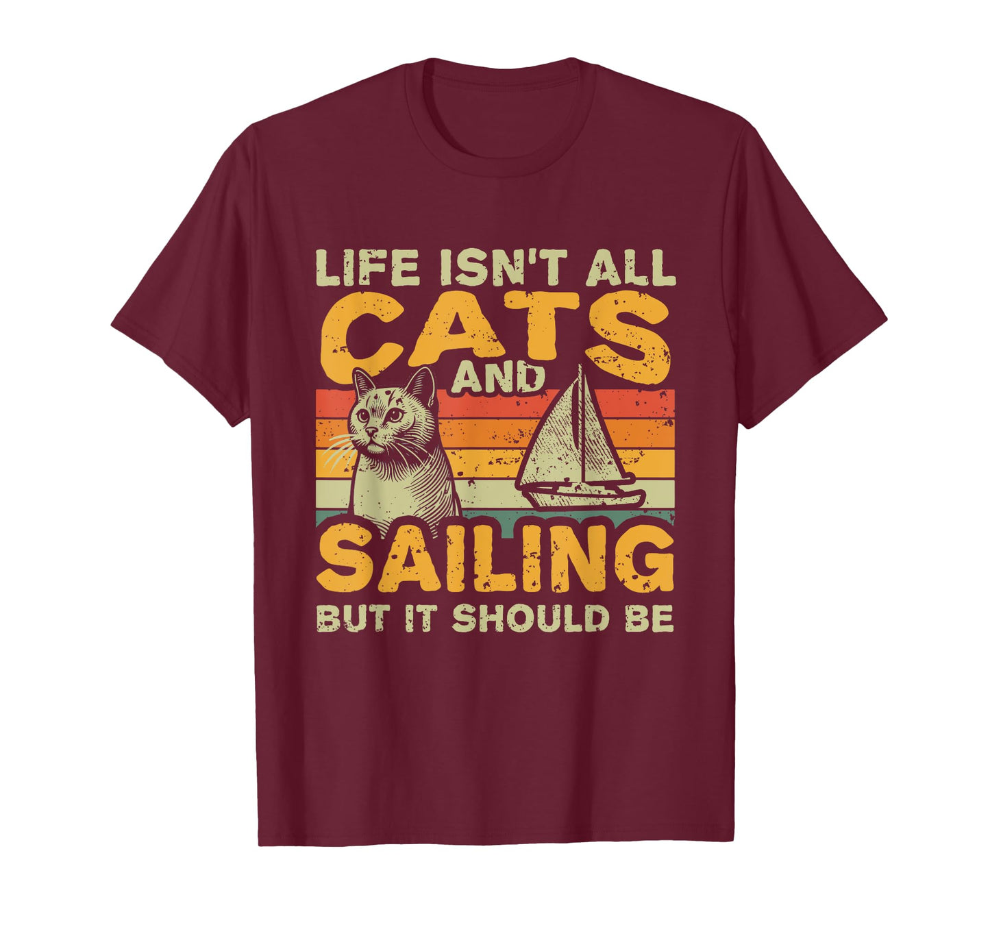 Retro Life Isn't All Cats And Sailing T-Shirt