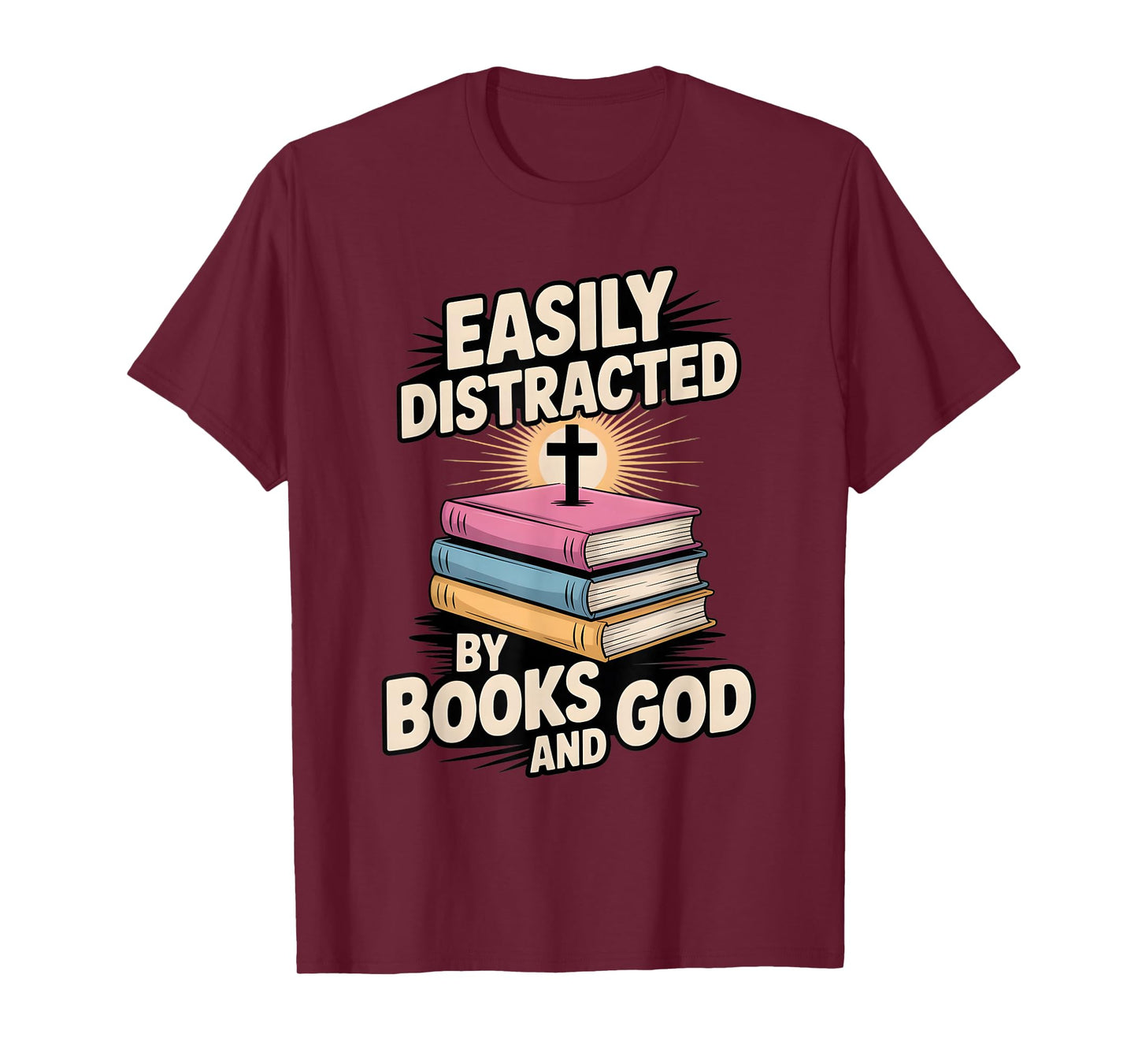 Easily Distracted by Books and God Christian Reader T-Shirt