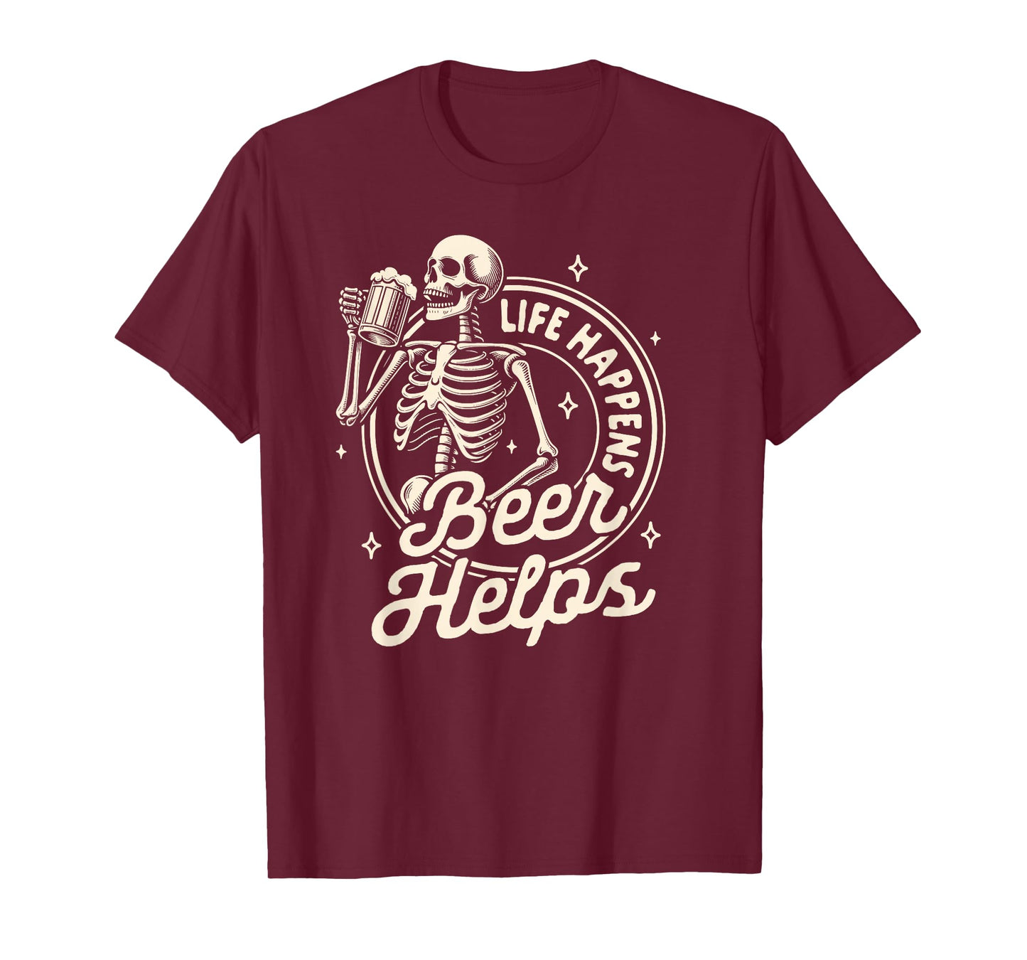 Beer Lover Drinking Party Skeleton Life Happens Beer Helps T-Shirt
