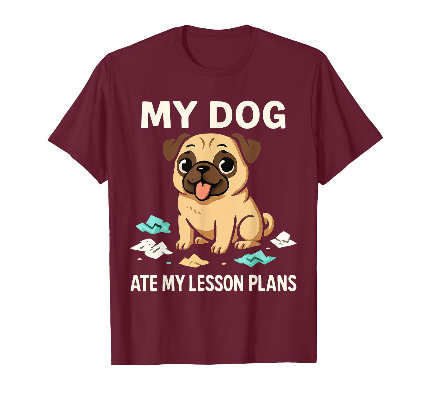 Funny Teacher My Dog Ate My Lesson Plans School Staff T-Shirt