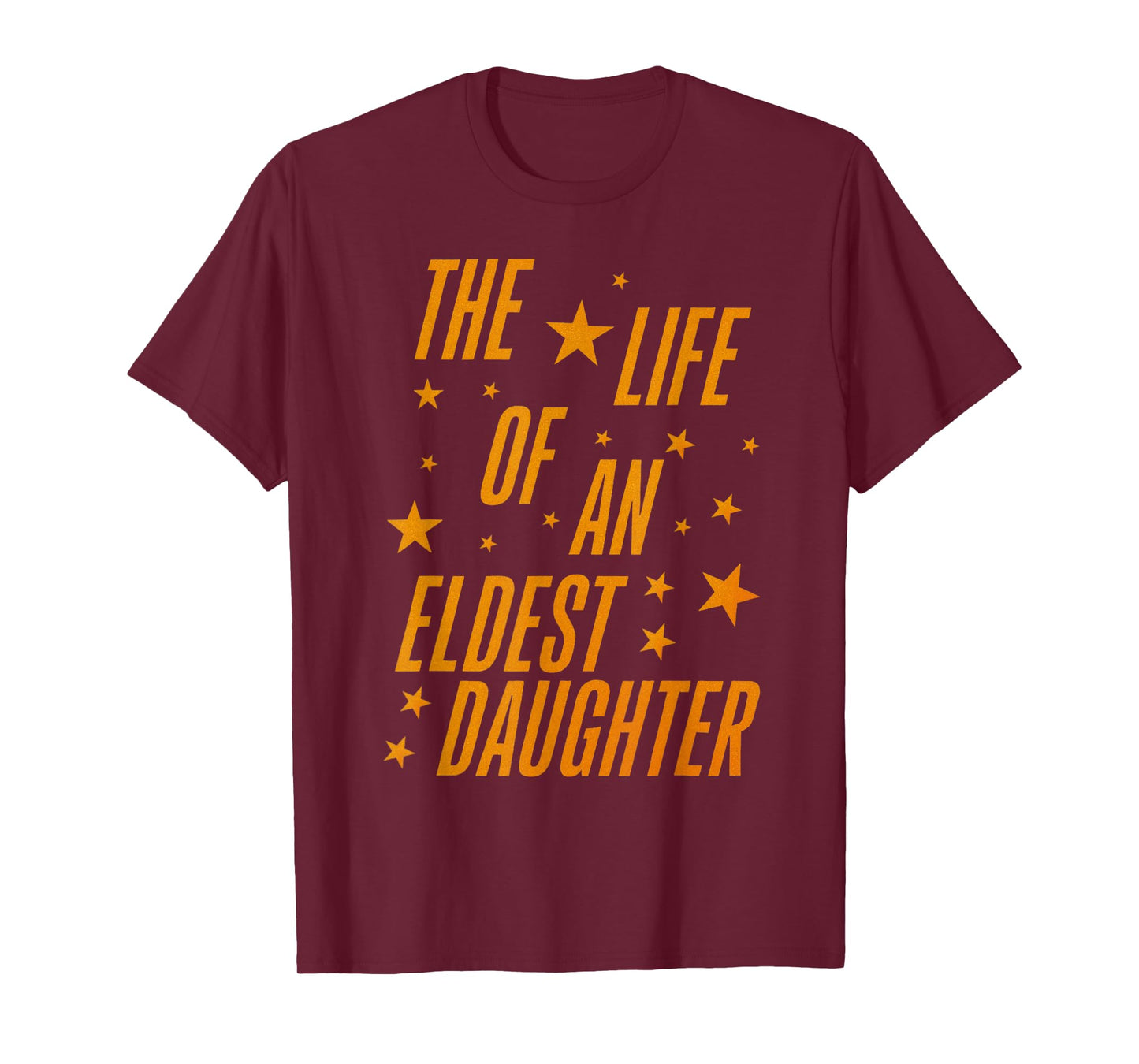 The Life of an Eldest Daughter T-Shirt