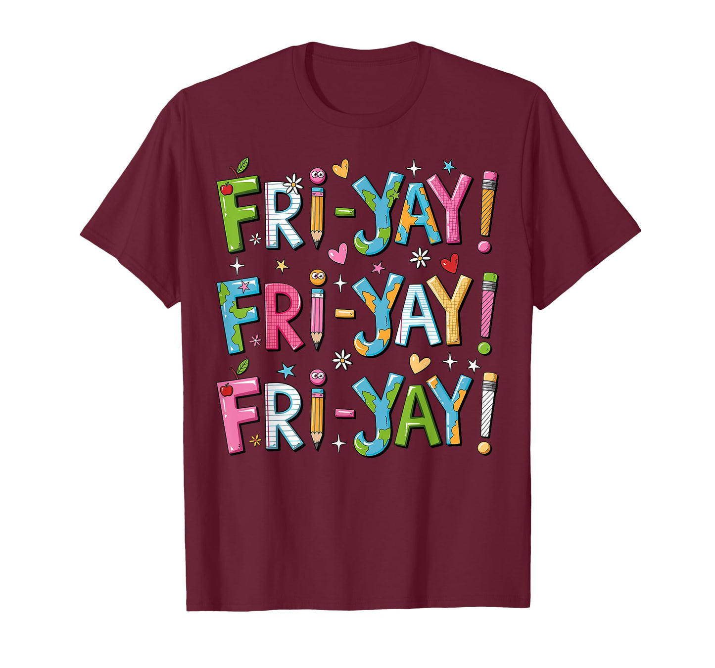 Fri-Yay Happy Friday Funny Weekend Teacher Back To School T-Shirt