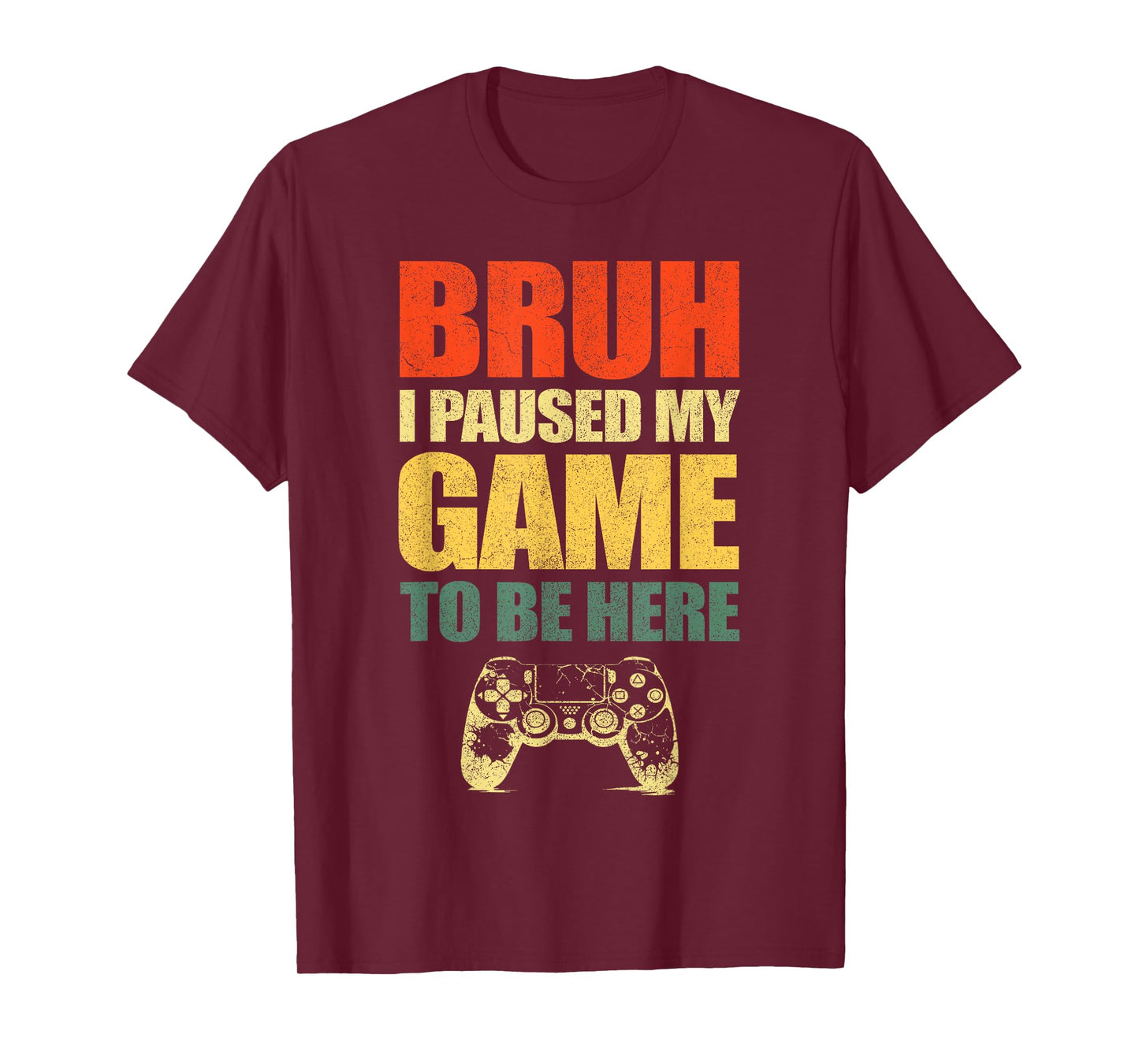 Bruh I Paused My Game Funny Video Gamer Teen Boys Gaming T-Shirt