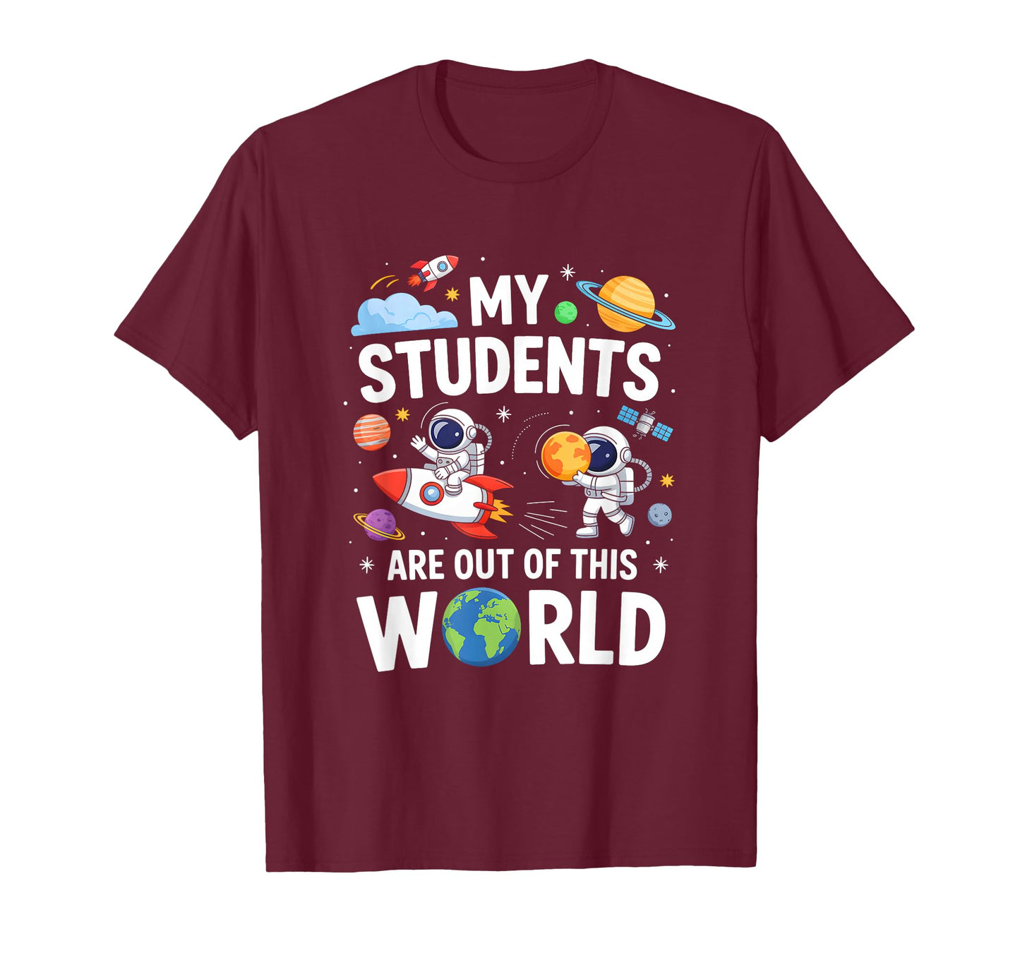 Cute School Teacher My Students are Out of This World Space T-Shirt