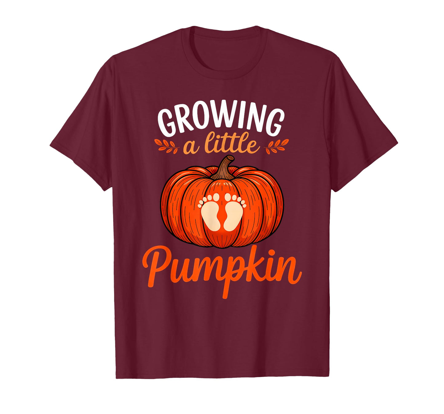 Growing A Little Pumpkin Pregnancy Thanksgiving Maternity T-Shirt