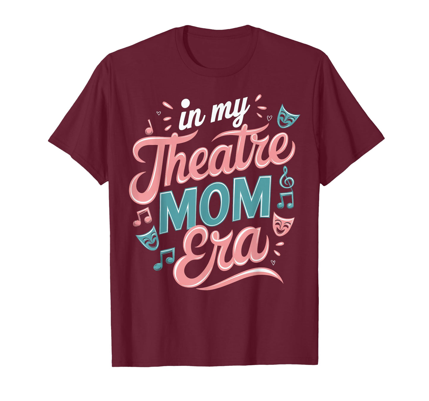 Theatre Mom Theatre Life Theater Life In My Theater Mom Era T-Shirt
