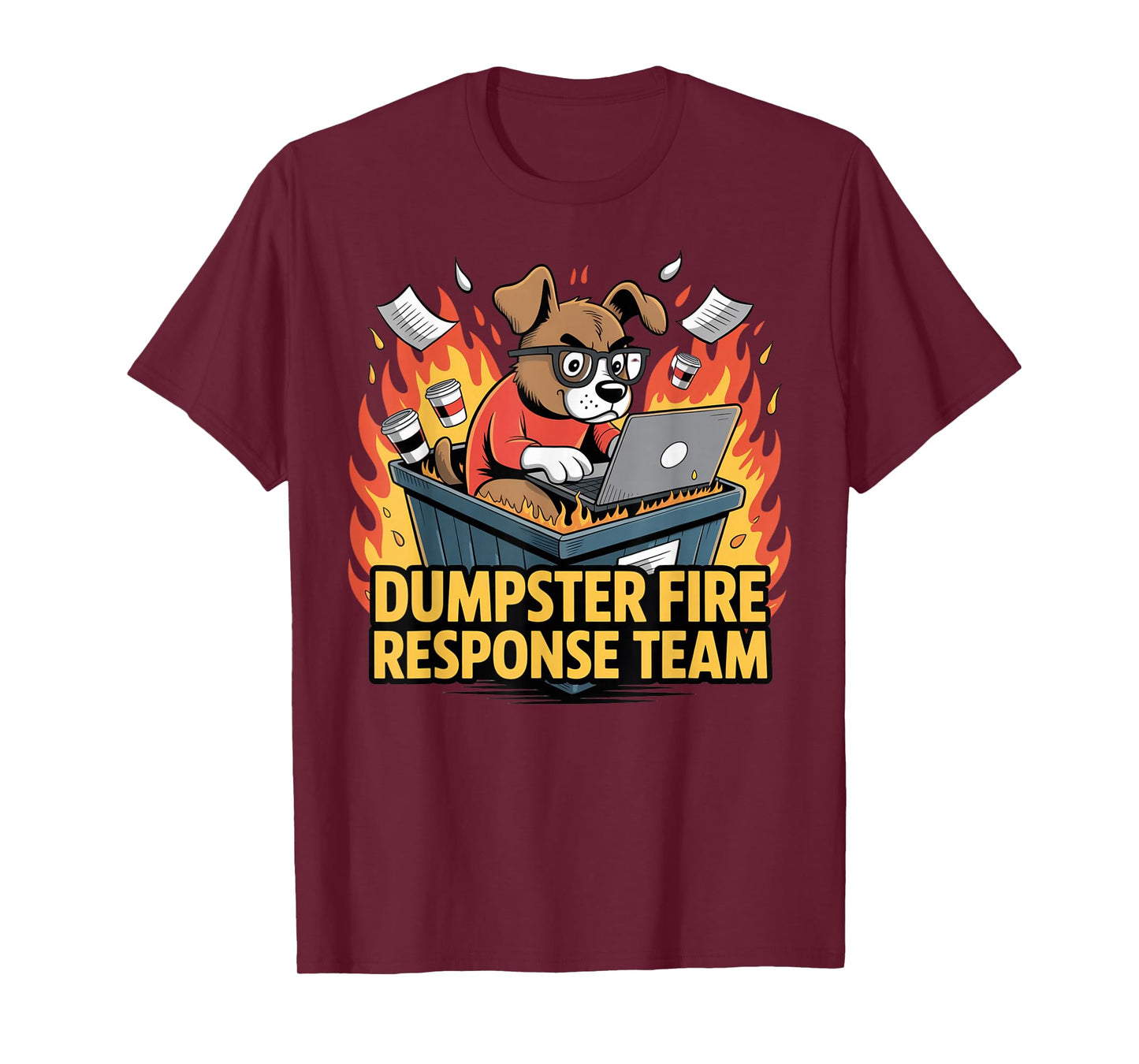 Dumpster Fire Response Team - Funny Office Chaos Dog Meme T-Shirt