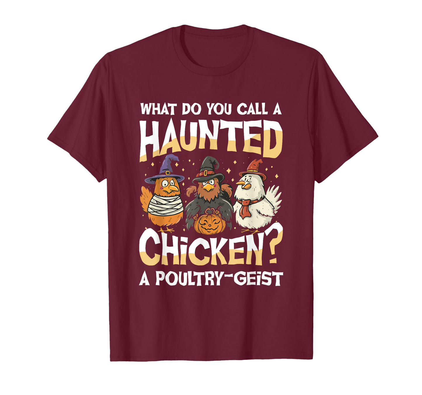 What Do You Call A Haunted Chicken A Poultry Geist T-Shirt