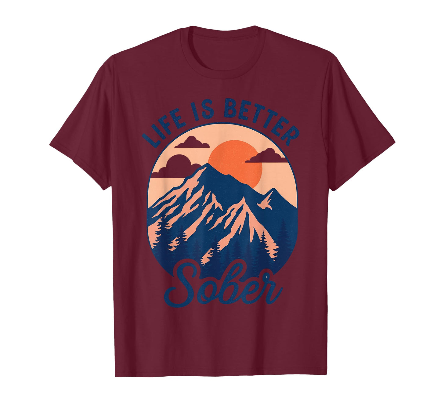 Life is Better Sober Outdoors Retro Nature Sunsets Sunrises T-Shirt