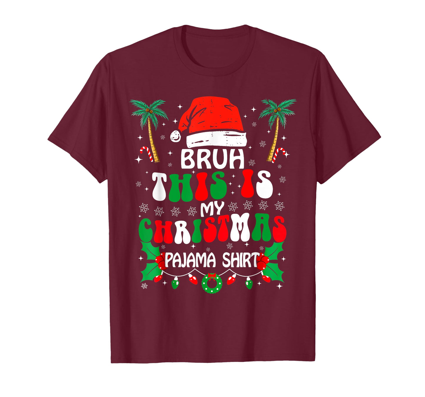 Bruh This Is My Christmas Pajama Shirt Funny Xmas Matching T-Shirt