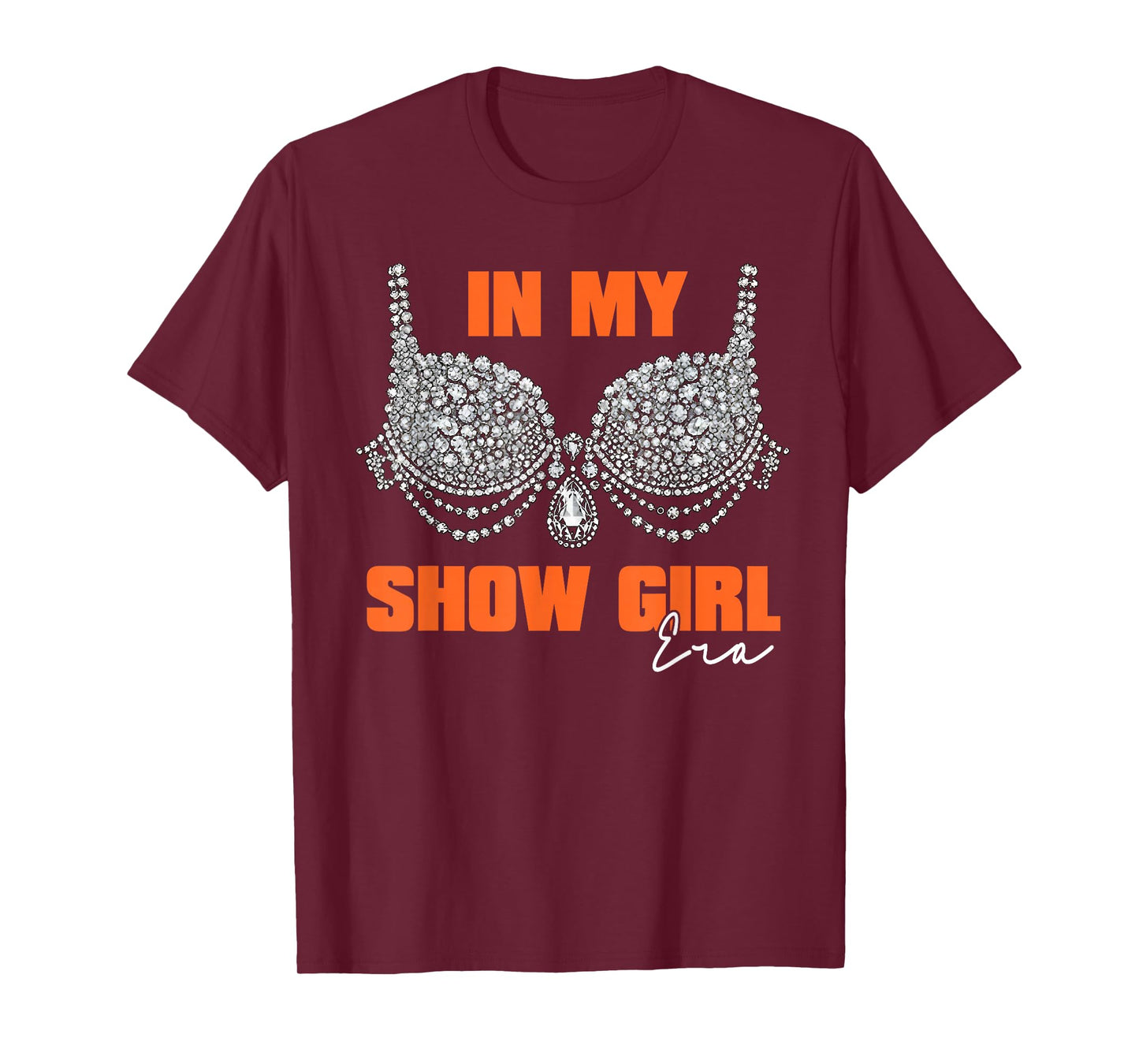 The Life of A Show Girl for Men Women T-Shirt