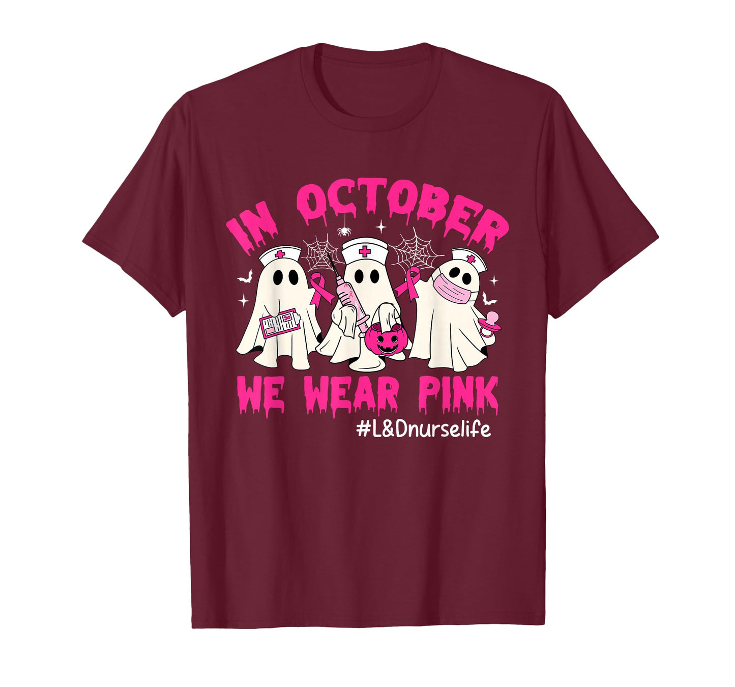 In October We Wear Pink L&D Nurse Life Breast Cancer T-Shirt
