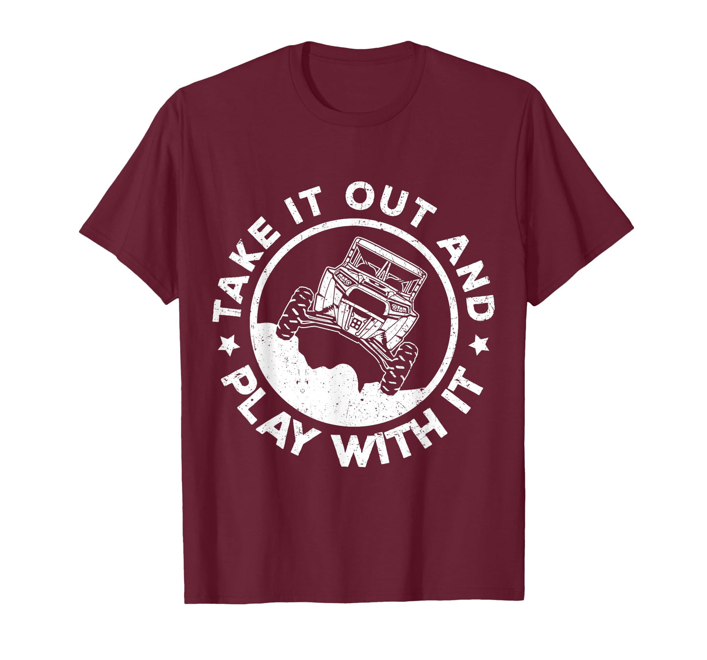 SXS UTV Take It Out And Play With It Mud Adventure T-Shirt