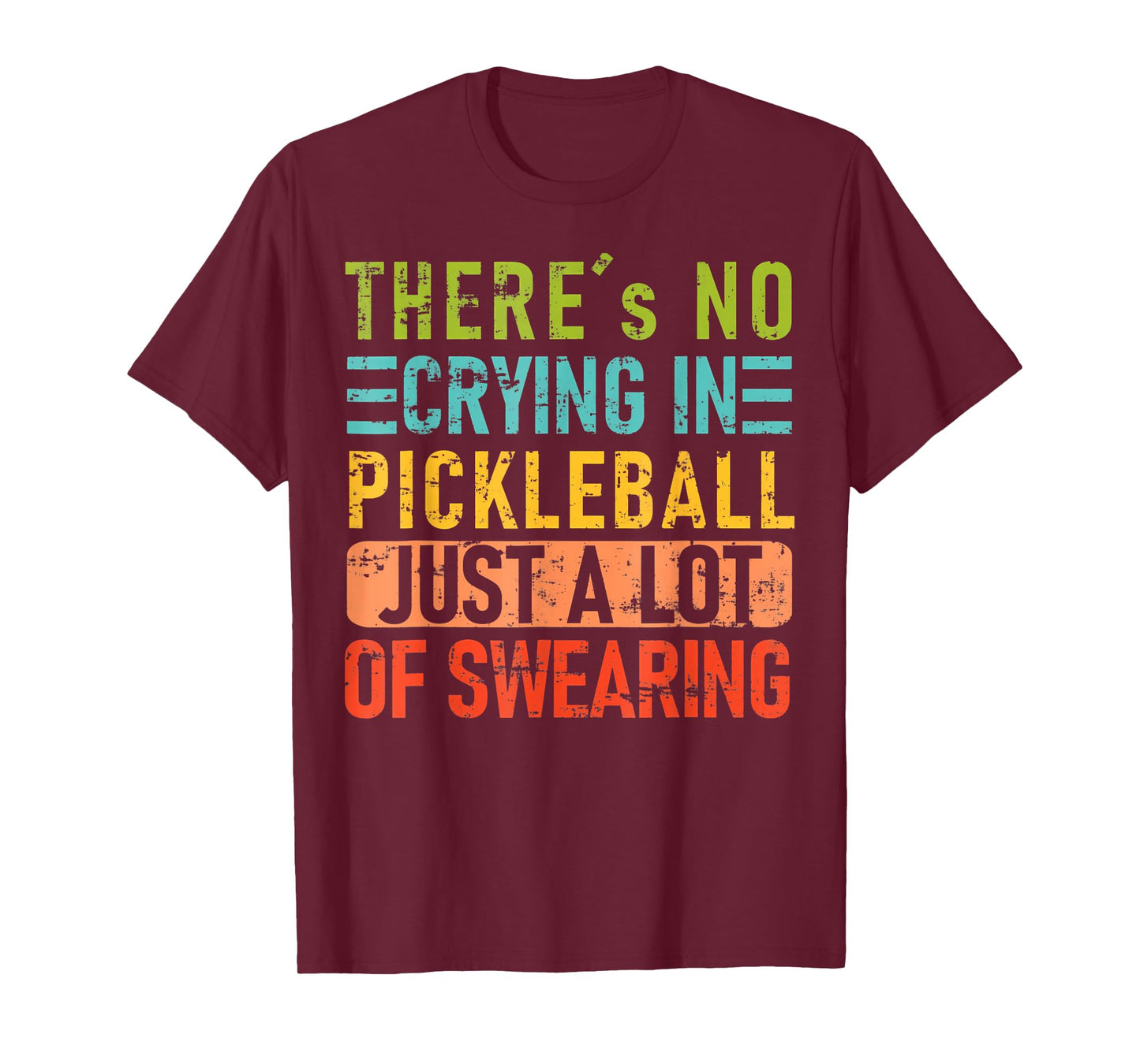 There's No Crying In Pickleball Just A Lot Of Swearing T-Shirt