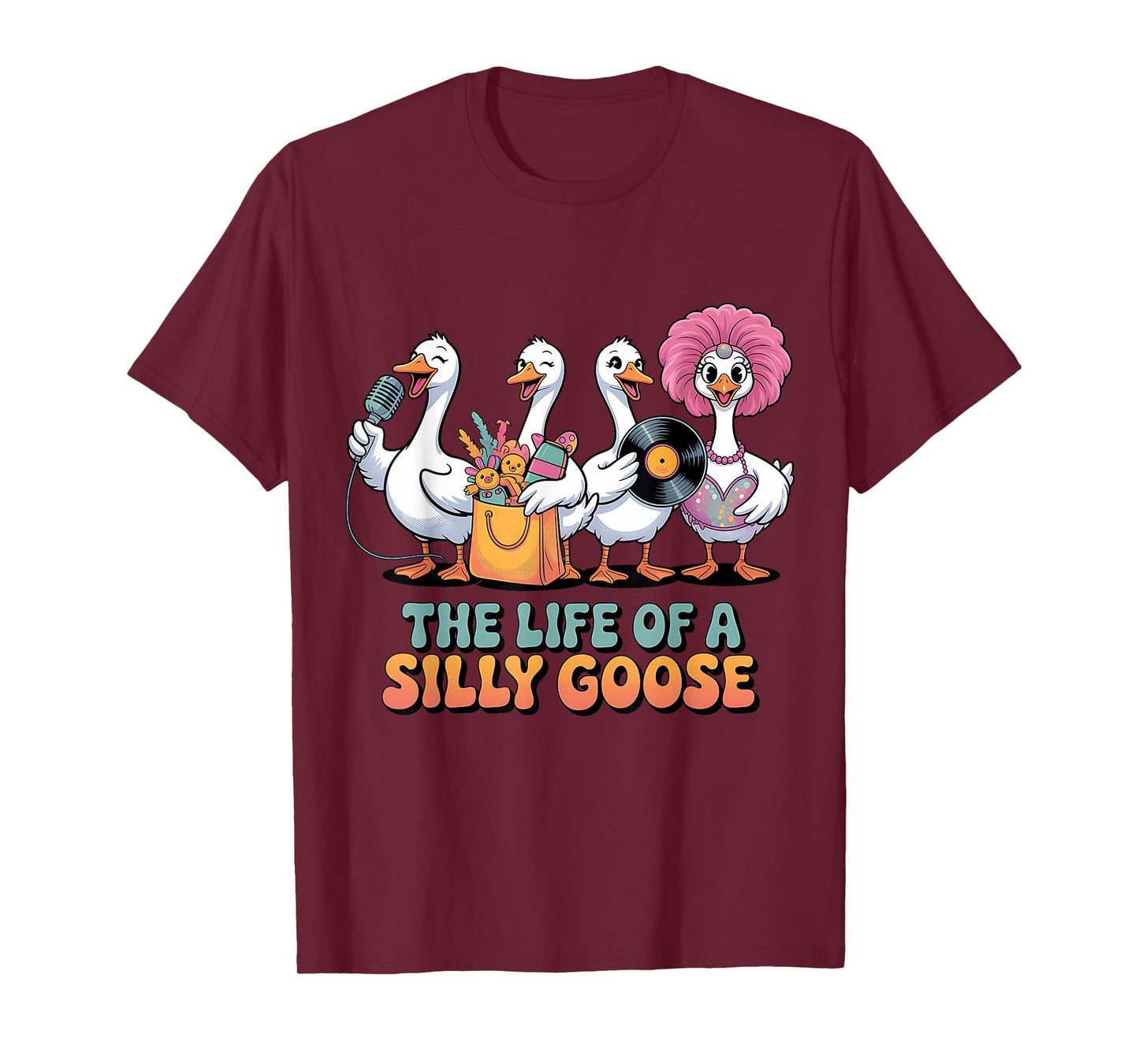 The Life of a Silly Goose Funny Trendy Meme Show Girl Tee T-Shirt