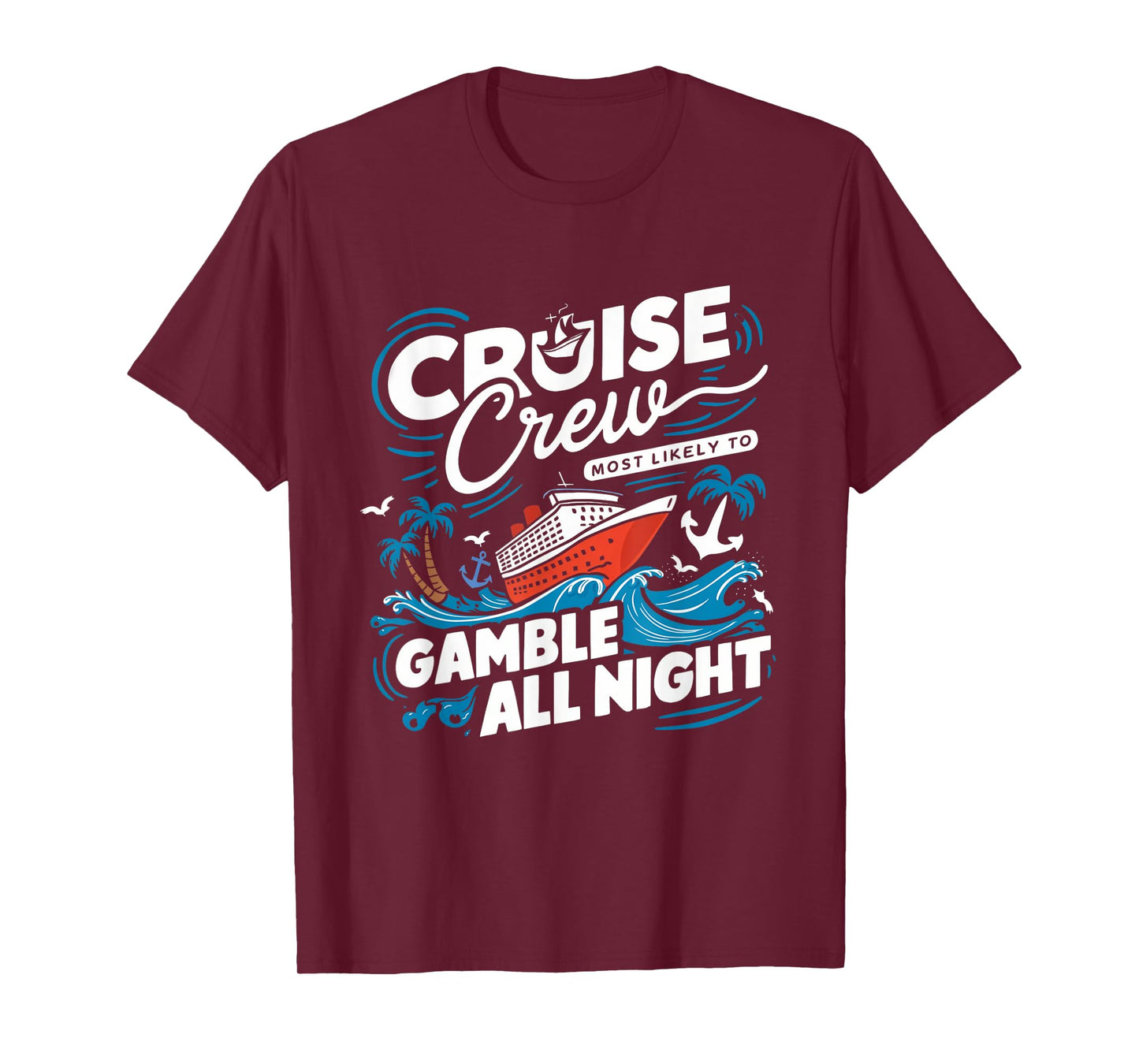 Cruise Crew Gamble All Night Funny Cruise Nightlife Gambling T-Shirt