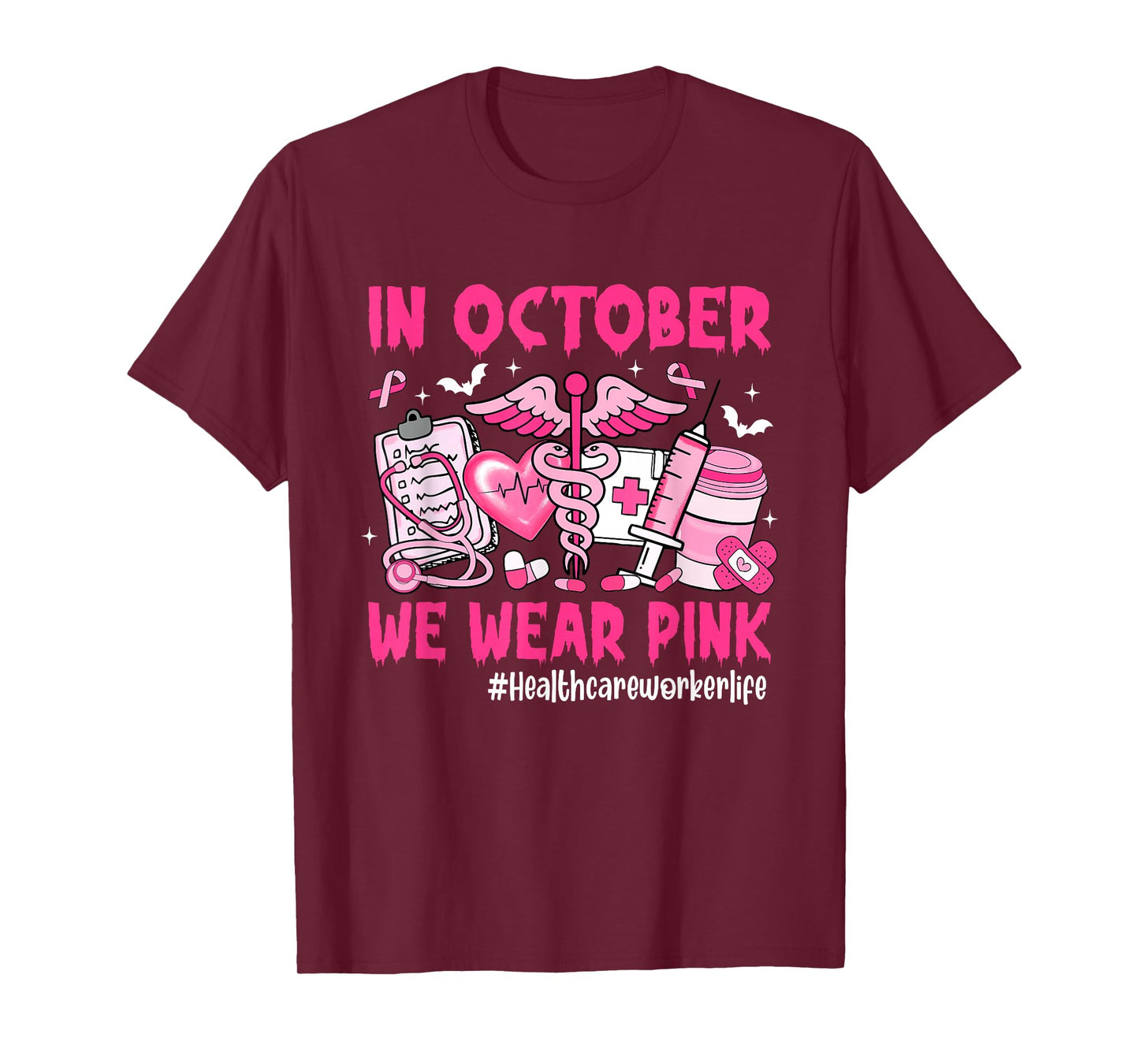 in October We Wear Pink Healthcare Worker Life Breast Cancer T-Shirt