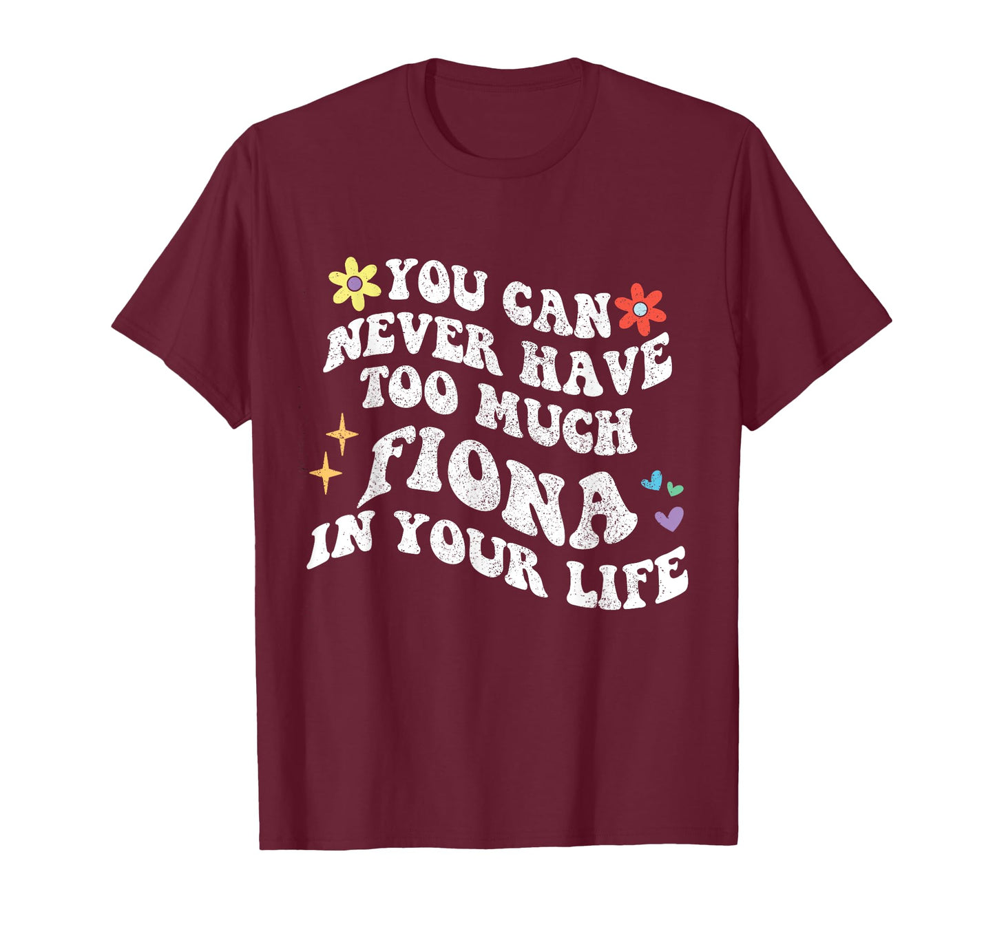 Retro Groovy You Can Never Have Too Much FIONA In Your Life T-Shirt