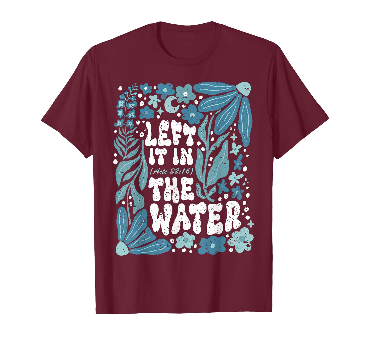 Boho Left It in The Water Baptism Christian Baptized Church T-Shirt