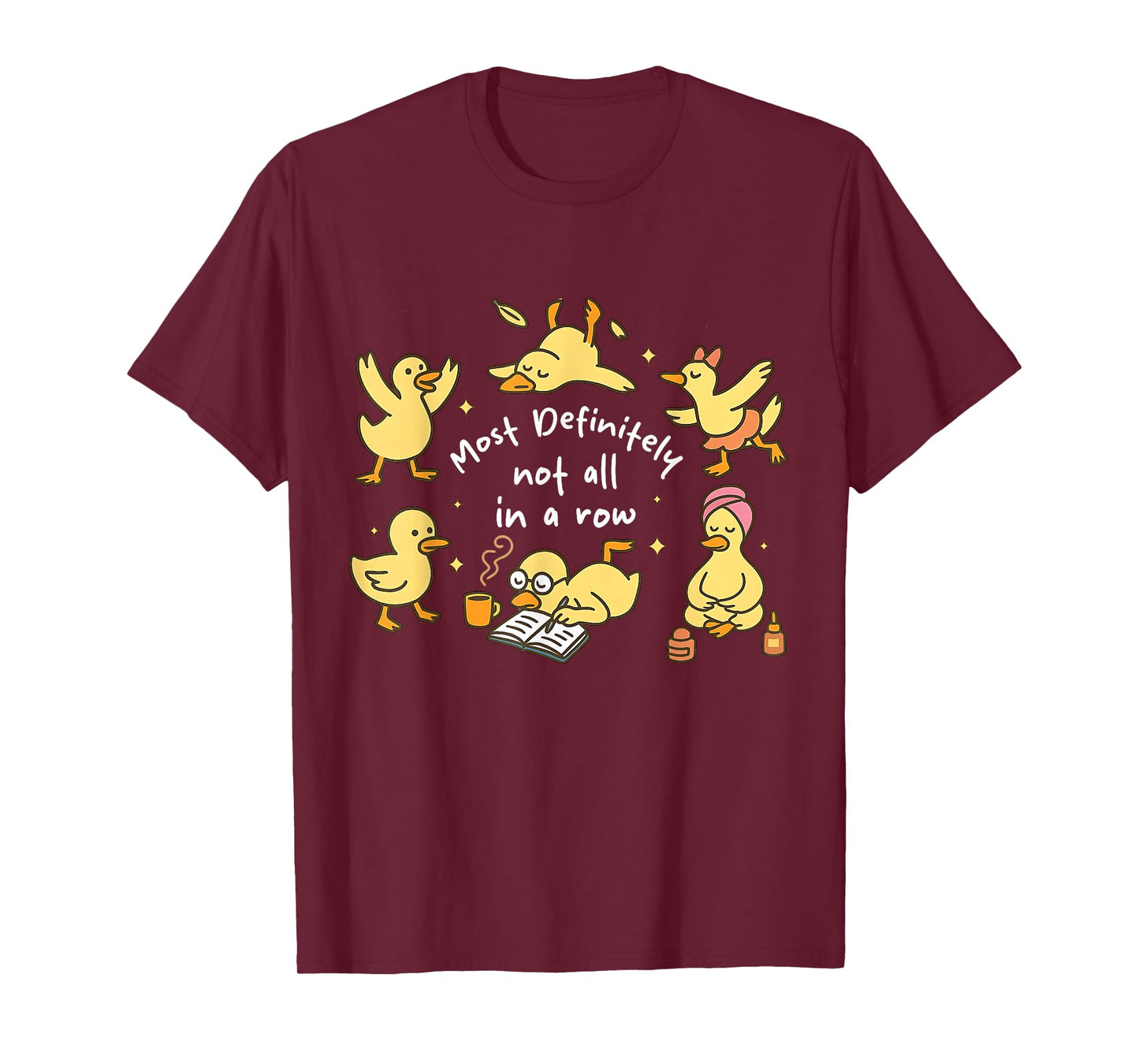 Mental Health Most Definitely Not All In A Row Funny Duck T-Shirt