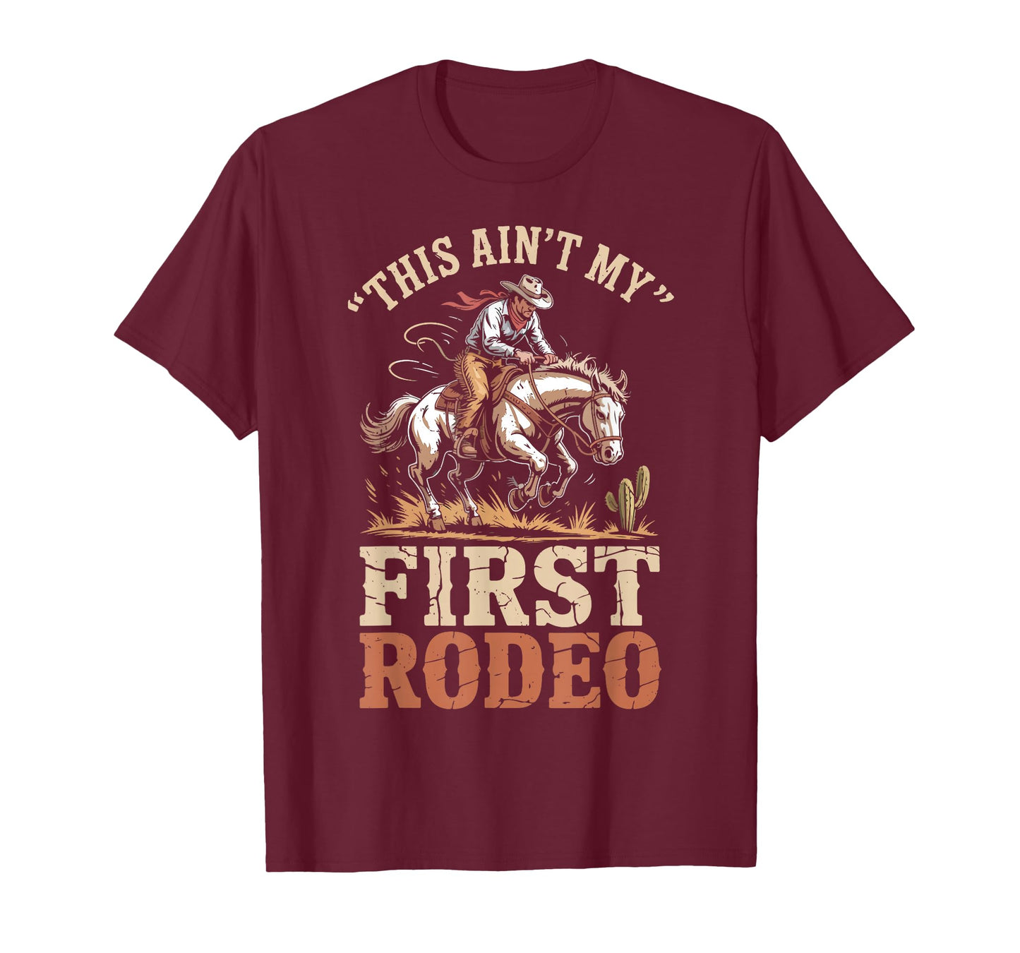 This Aint My First Rodeo Bucking Bronc Riding Horse Cowboy T-Shirt