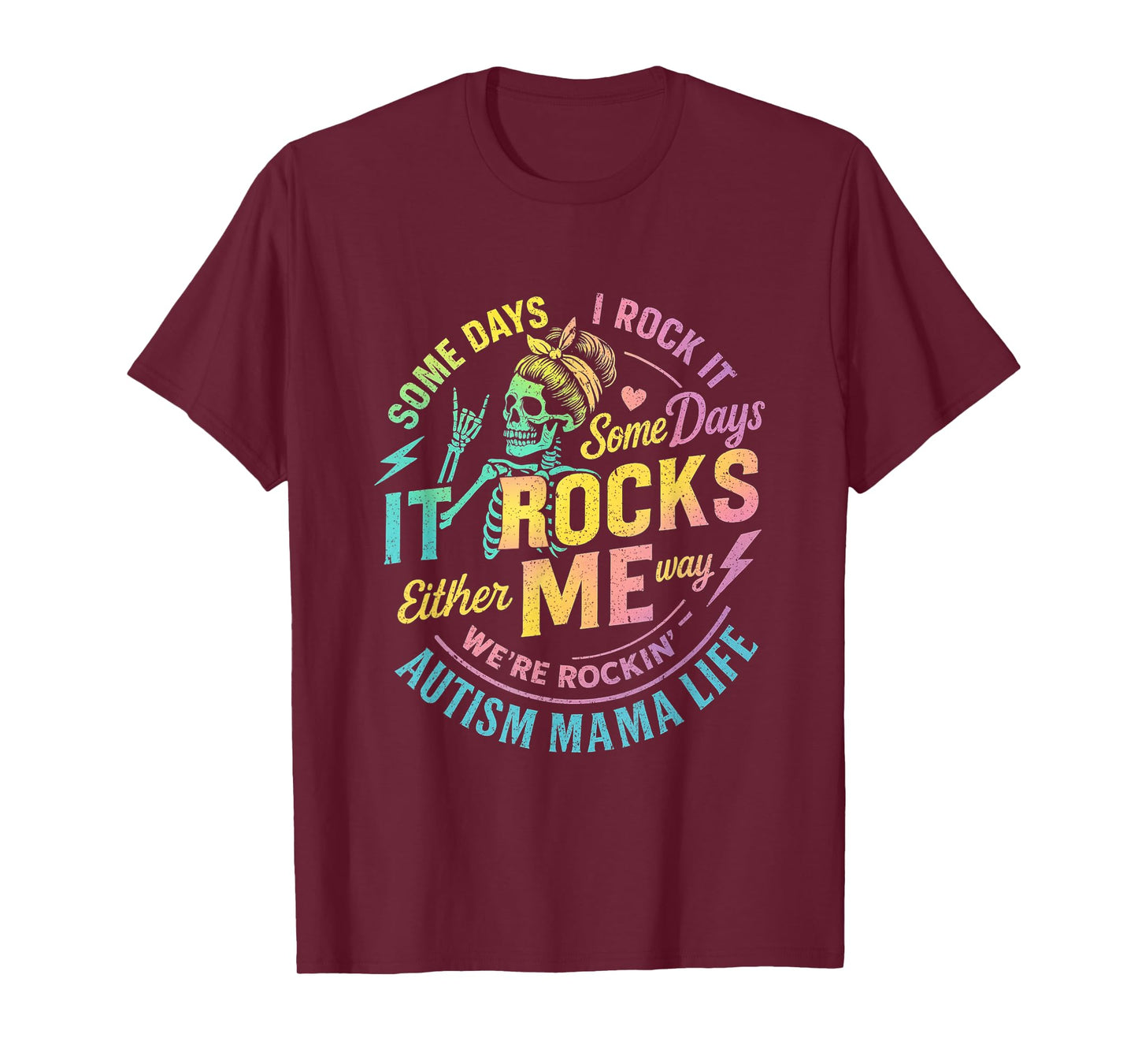 Autism Mama Life Some Days I Rock It Autism Awareness Month T-Shirt
