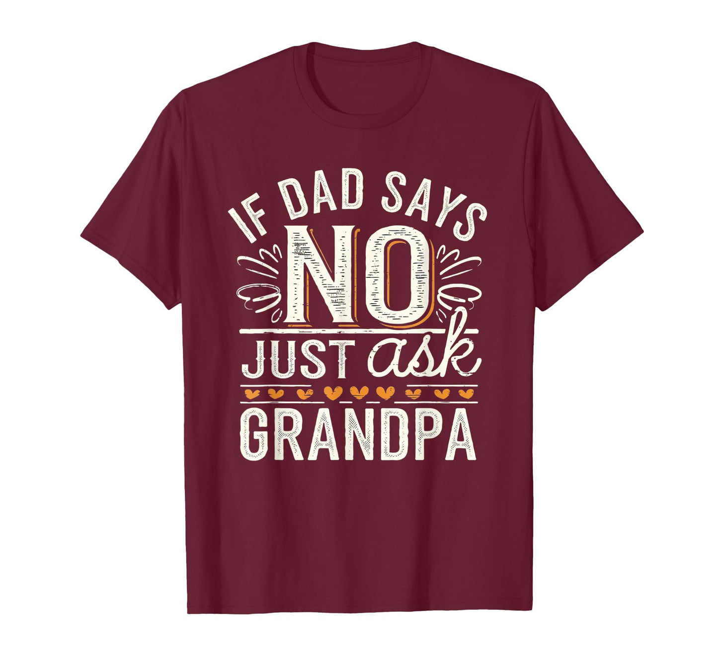 If Dad Says No Just Ask Grandpa Funny Fathers Day T-Shirt