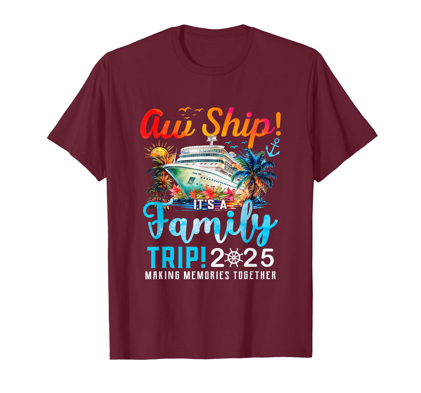 Aw Ship It's A Family Trip 2025 Family Matching Cruise Trip T-Shirt