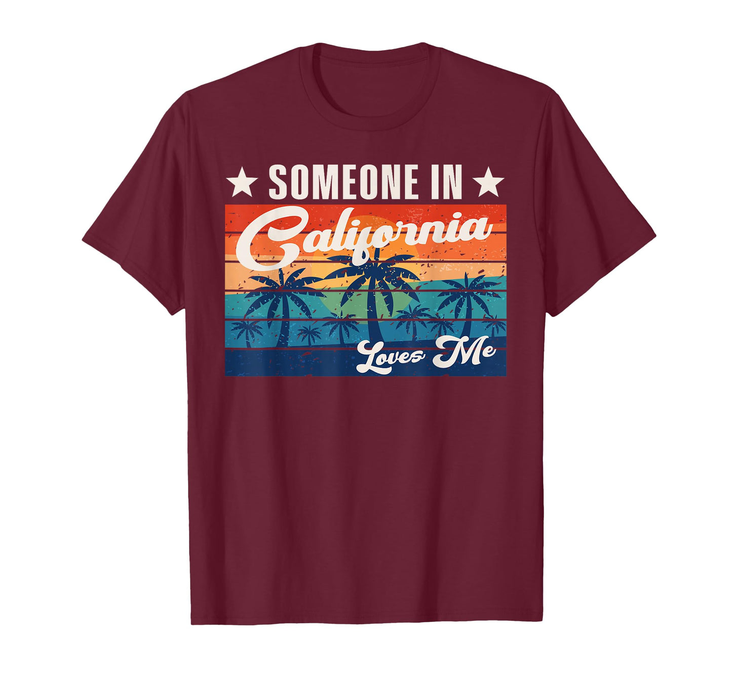 Someone In California Loves Me T-Shirt