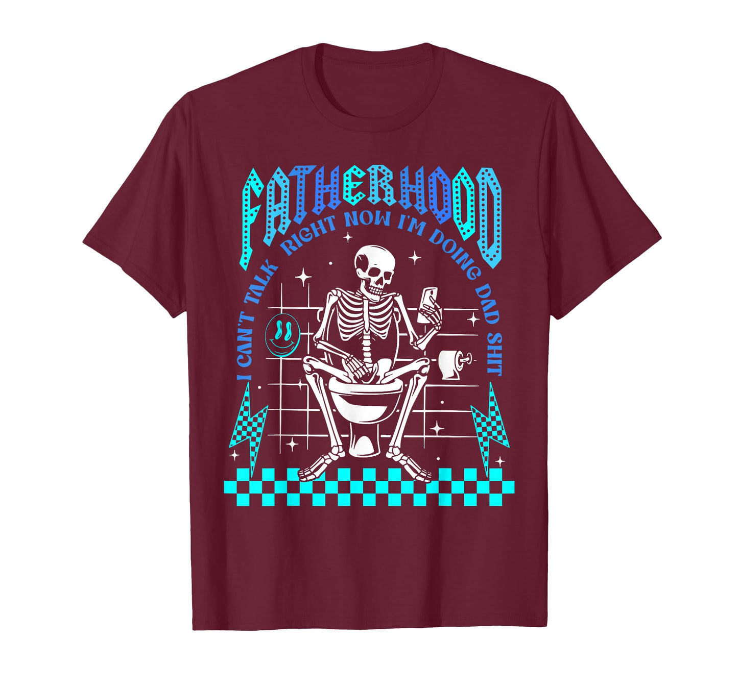 Fatherhood I Can't Talk Right Now I'm Doing Dad Shit T-Shirt