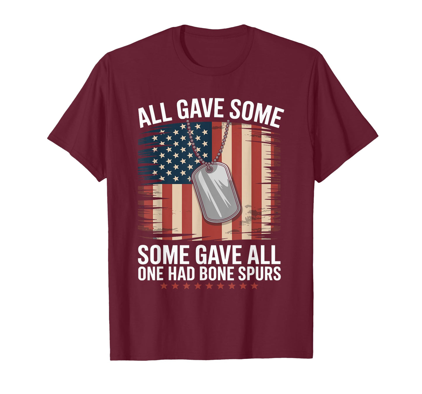 All Gave Some Some Gave All One Had Bone Spurs Army Veteran T-Shirt