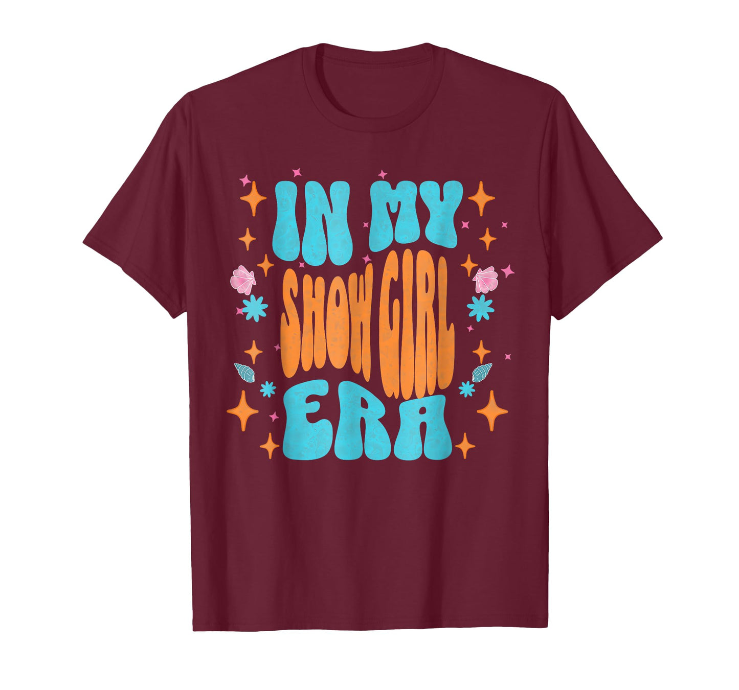 Show Girl Life in My Show Girl Era Groovy T-Shirt