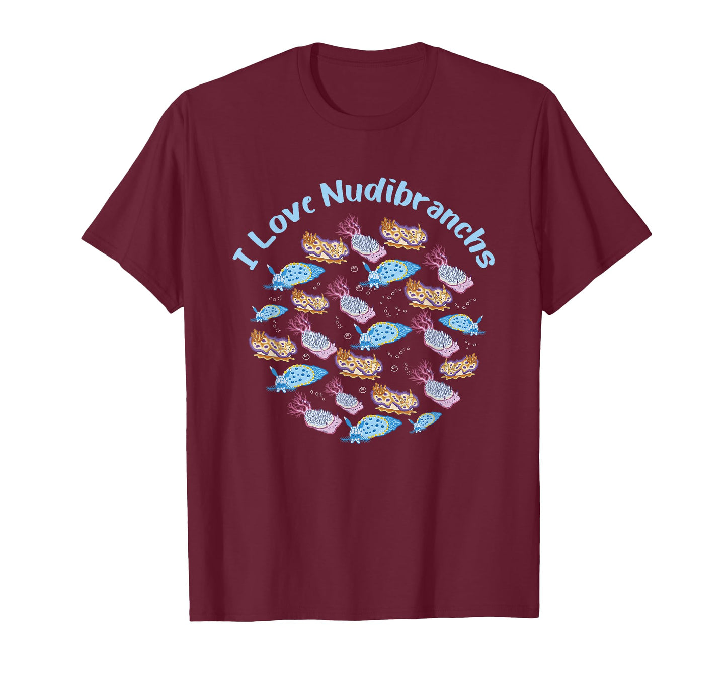 Nudibranch Sea Slug I Love Nudibranchs Marine Biologist T-Shirt