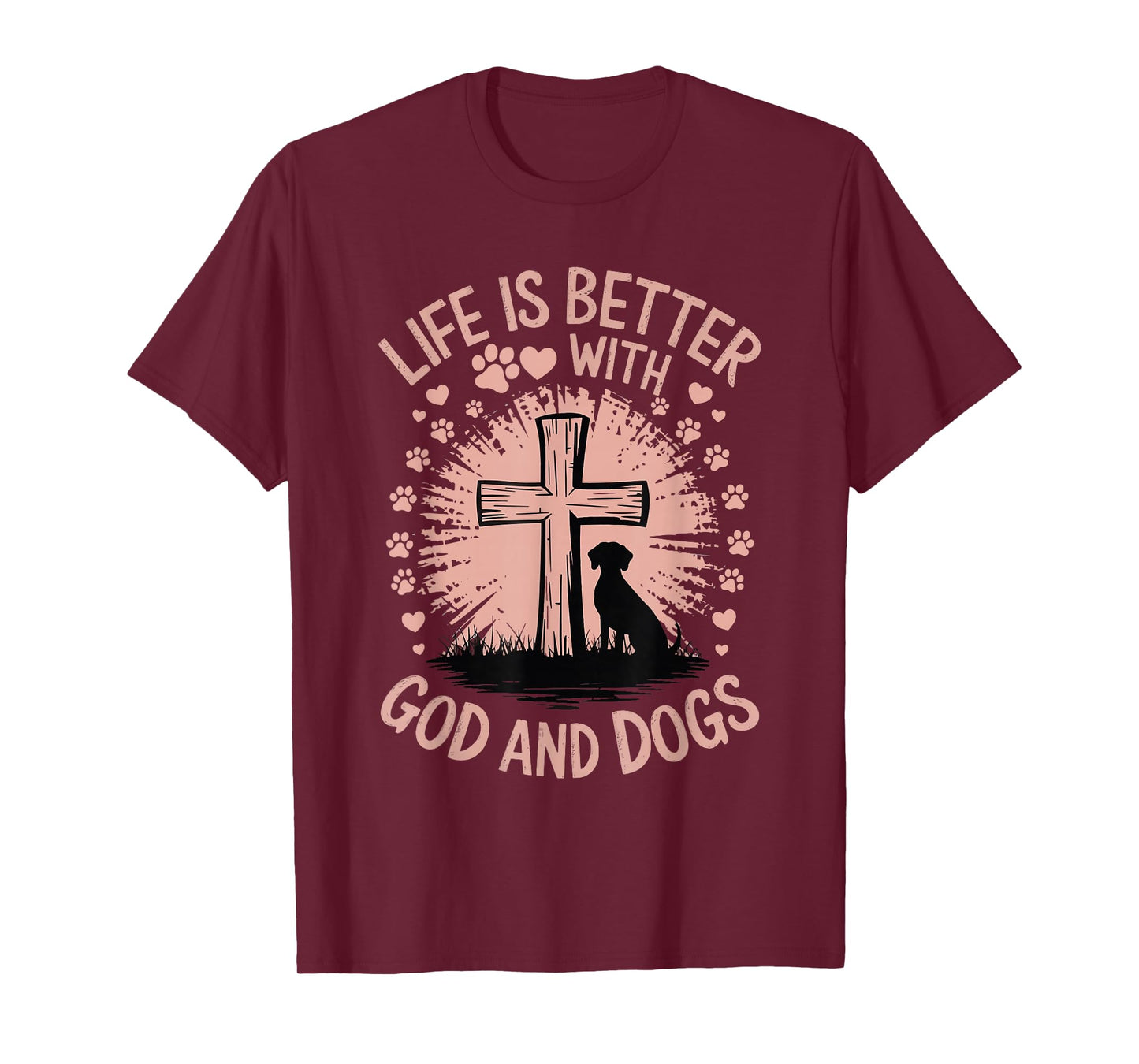 Life Is Better With God And Dogs T-Shirt