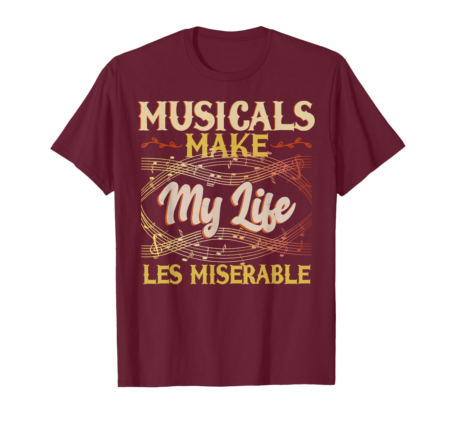 Musicals Make My Life Les Miserable Vintage Apparel T-Shirt