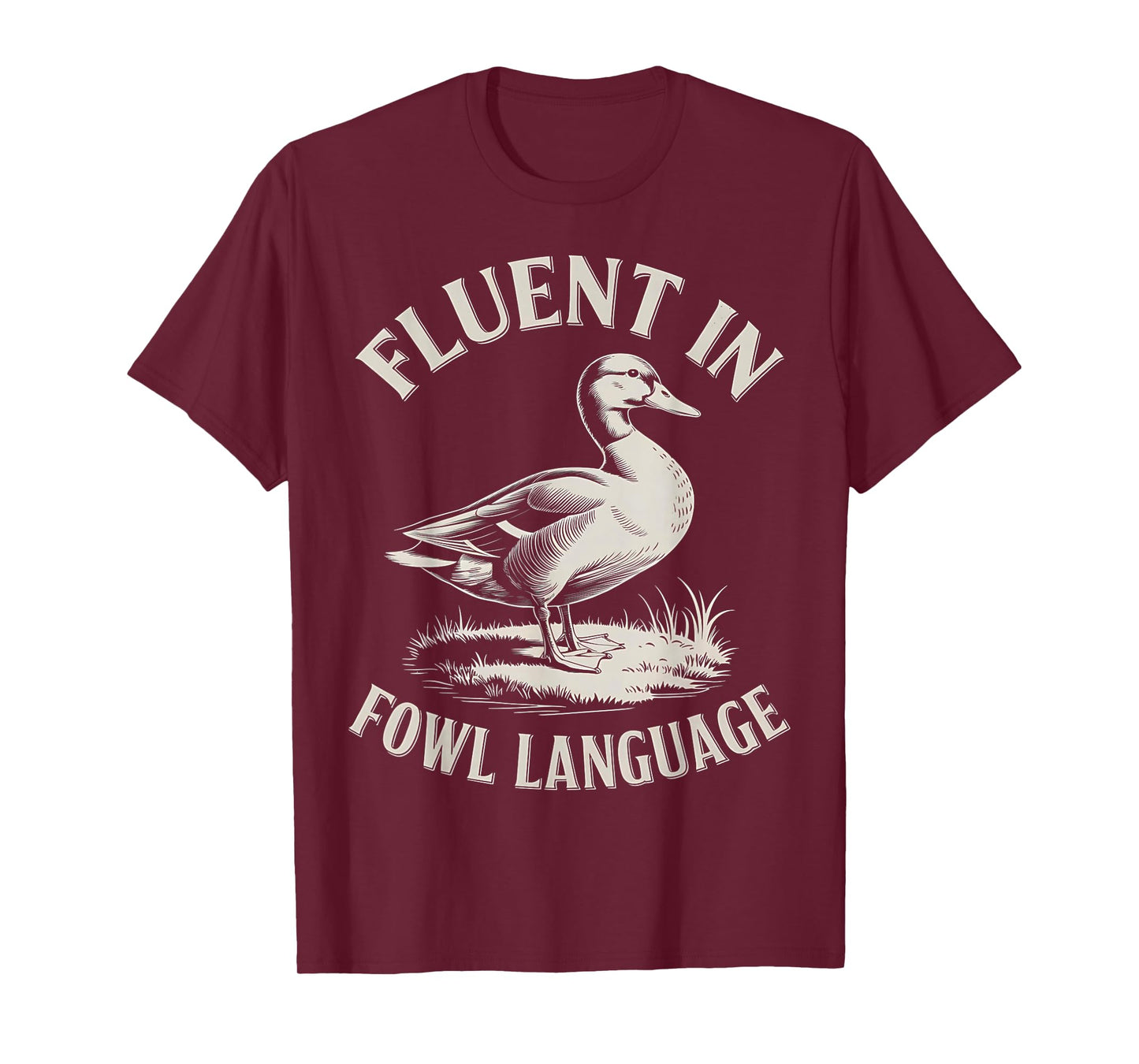Fluent in Fowl Language Funny Duck Lover Farm Duck T-Shirt