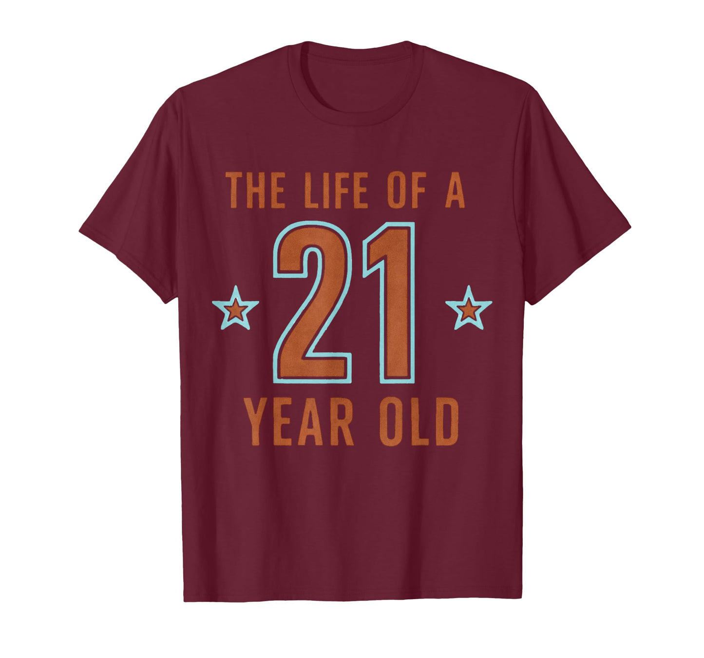 The Life of A 21 Year Old 21st Birthday T-Shirt