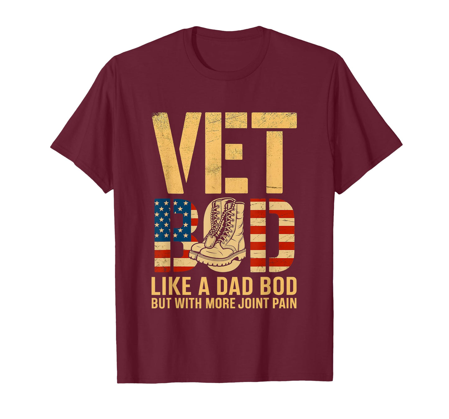 Vet BOD Like a Dad BOD with More Joint Pain Veteran Day Fun T-Shirt