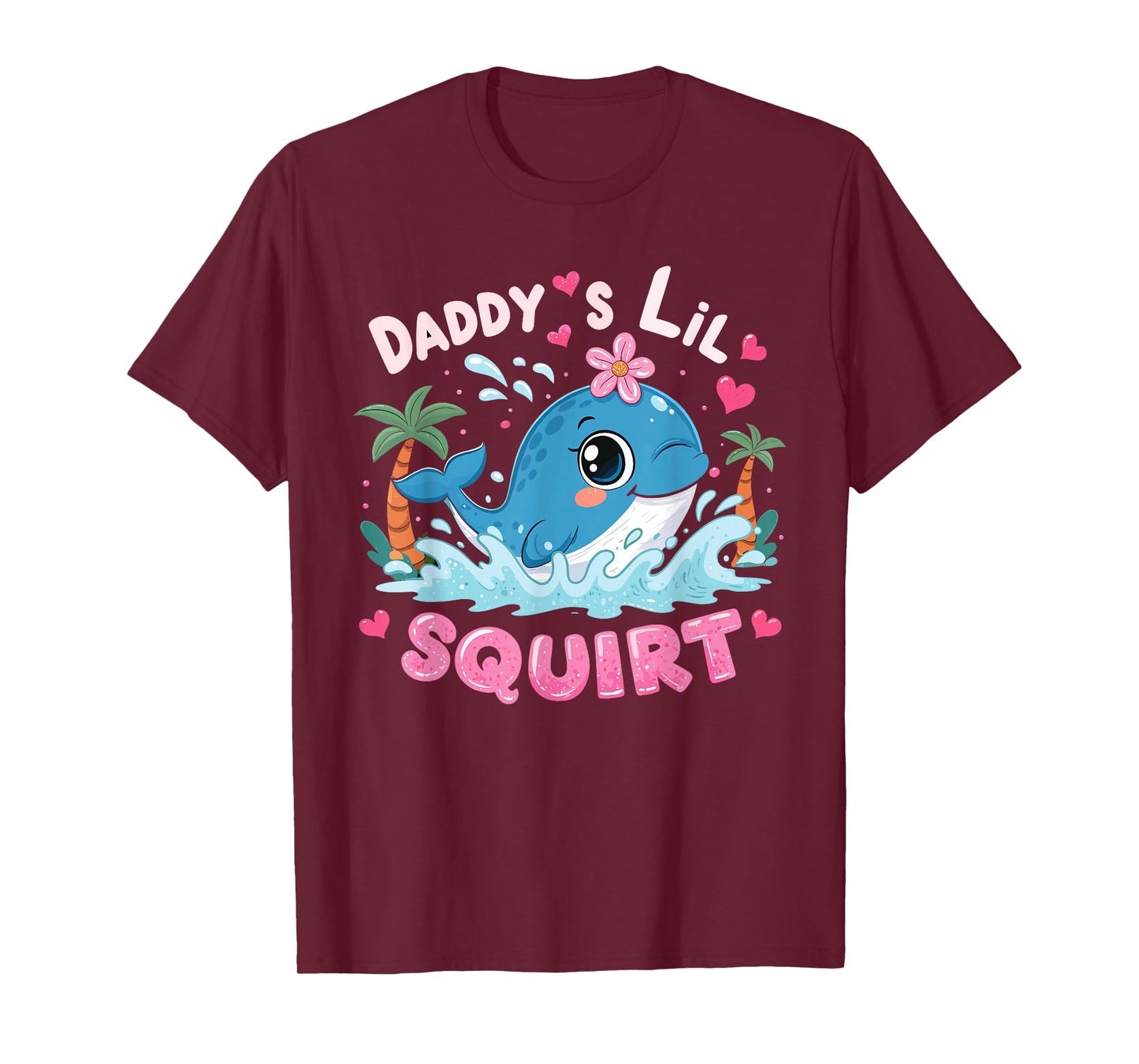 Daddy’s Lil Squirter Sassy And Unfiltered T-Shirt