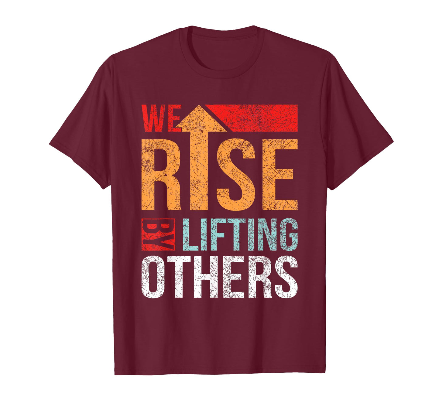 We Rise By Lifting Others Vintage Inspirational Quotes T-Shirt