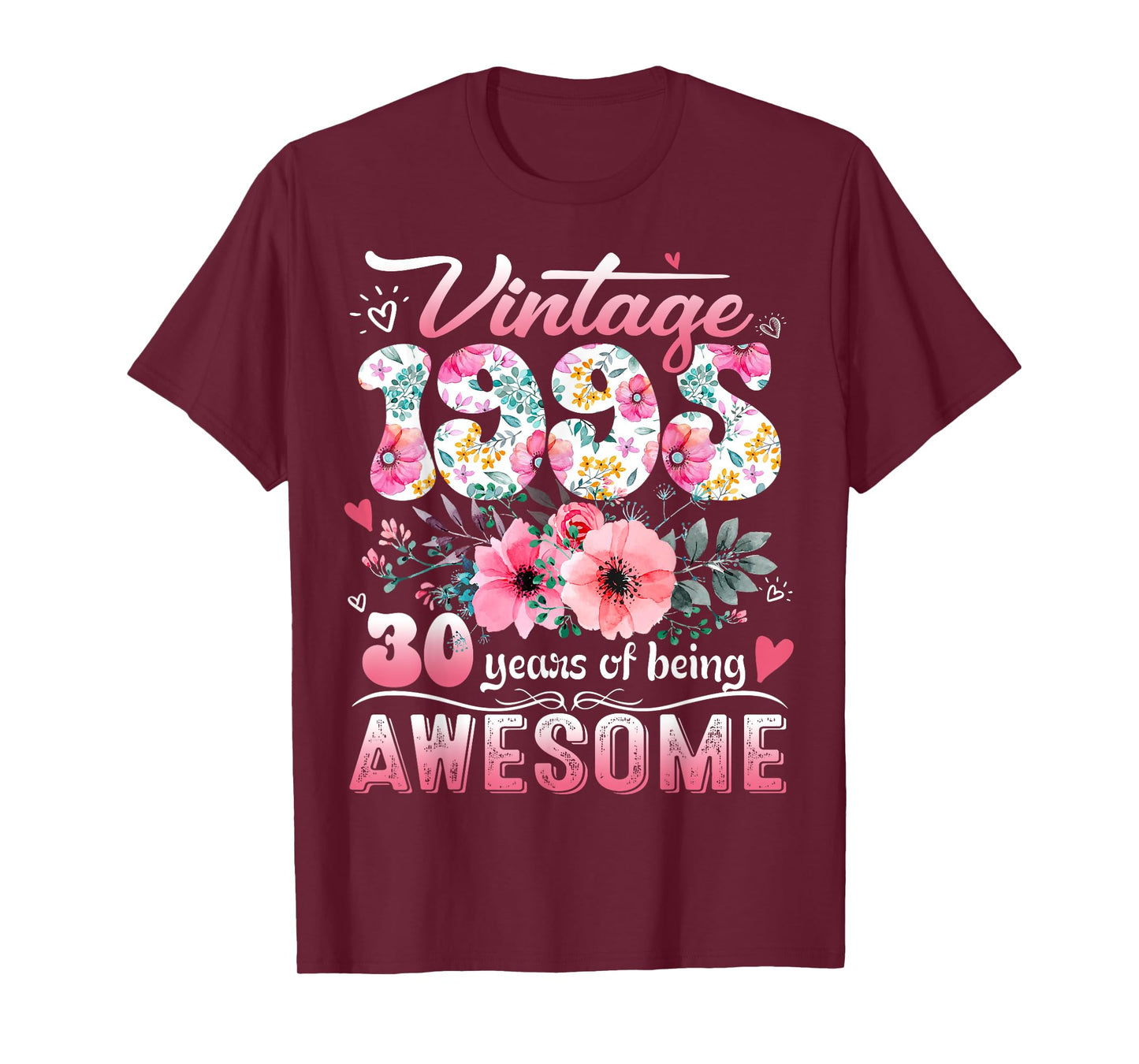 Vintage 1995 Floral 30 Years Old 30th Birthday Party Costume T-Shirt