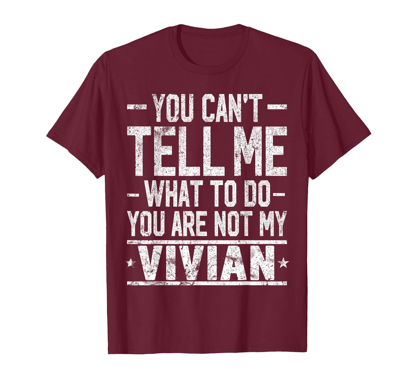 You Can't Tell Me What to Do You are Not My Vivian T-Shirt