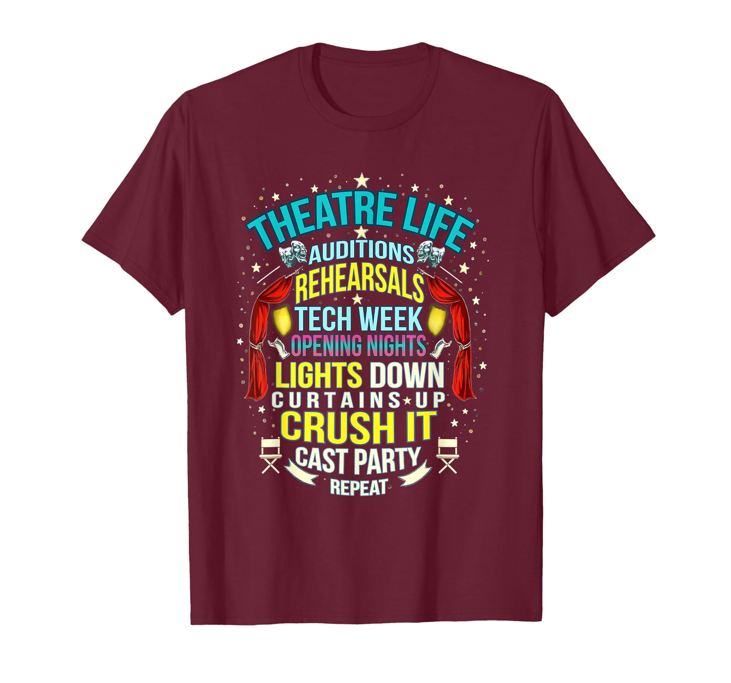 Theatre Life Nerd Actor Musical Theater Auditions Rehearsals T-Shirt