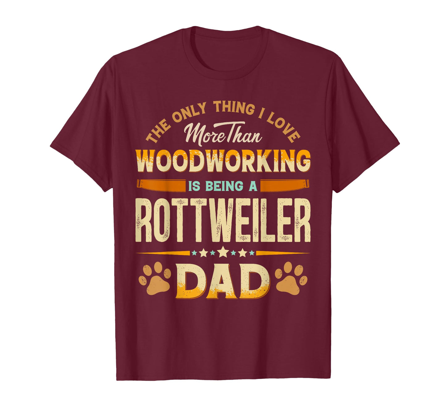 Funny Woodworking Father's Day - Rottweiler Dad Dog Lover T-Shirt