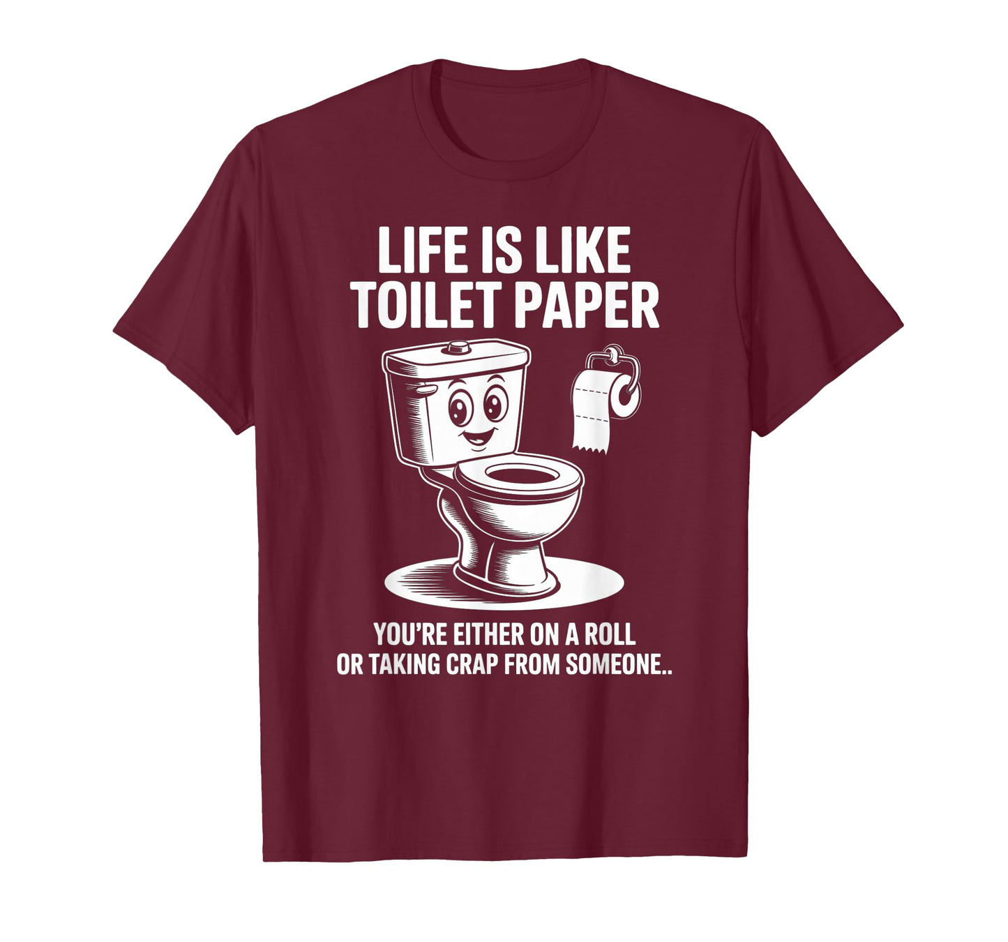 Funny Life is Like Toilet Paper Humor Sarcastic Saying T-Shirt