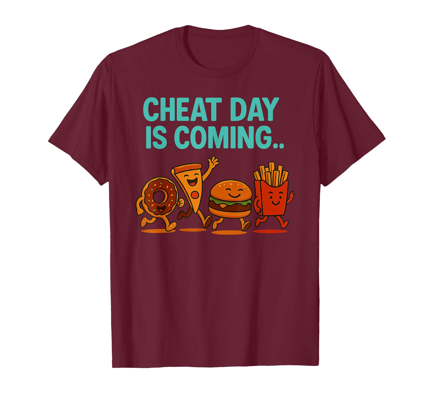 Cheat Day is Coming - Funny Junk Food Cartoon Pizza Fries T-Shirt